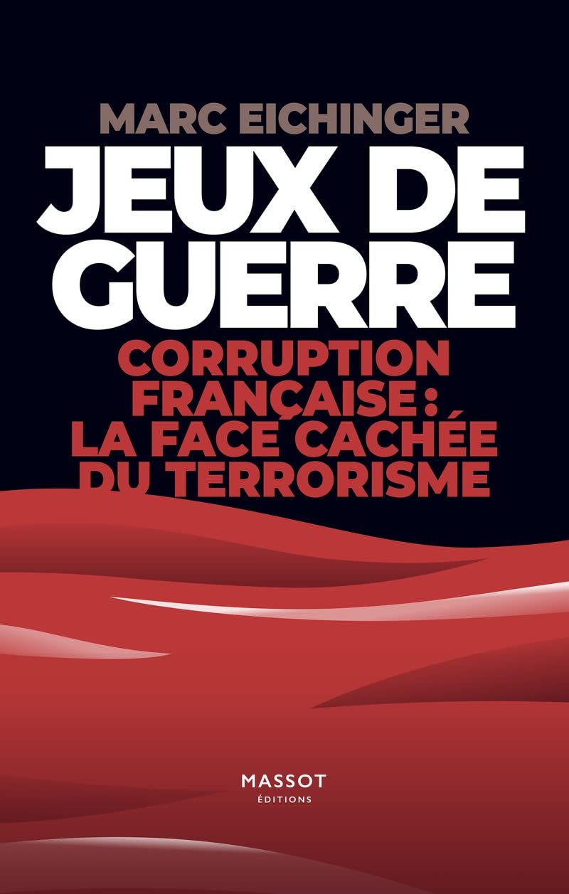 Jeux de guerre - Corruption française : la face cachée de terrorisme